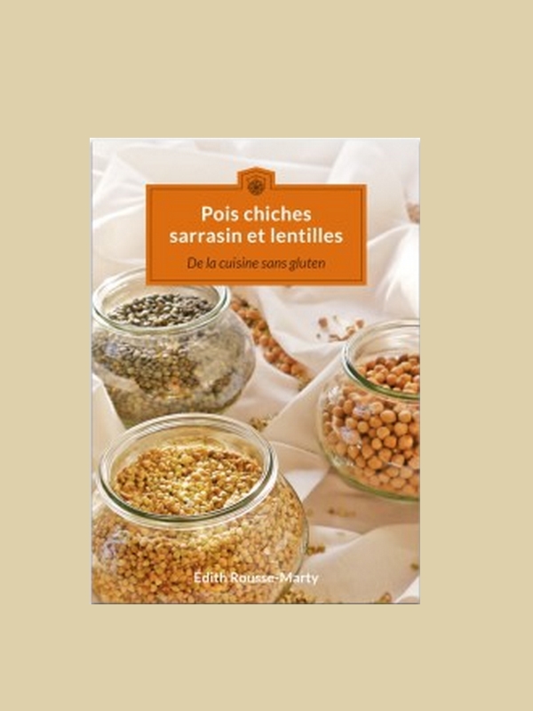 Livre Recettes Pois Chiches, Sarrasin, Lentilles - Edith Rousse-Marty